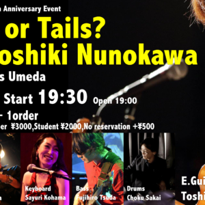 【大盛況にて終了!!】Heads or Tails? + 布川俊樹 LIVE  at 梅田ALWAYS【津田ベース教室独立12周年おすすめイベント】